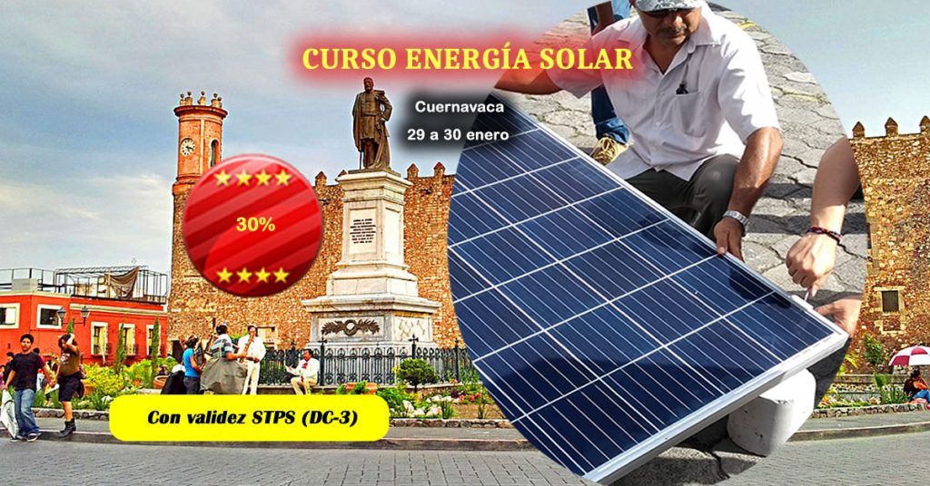 Curso de sistemas fotovoltaicos en Cuernavaca - 29 a 30 de enero 2020