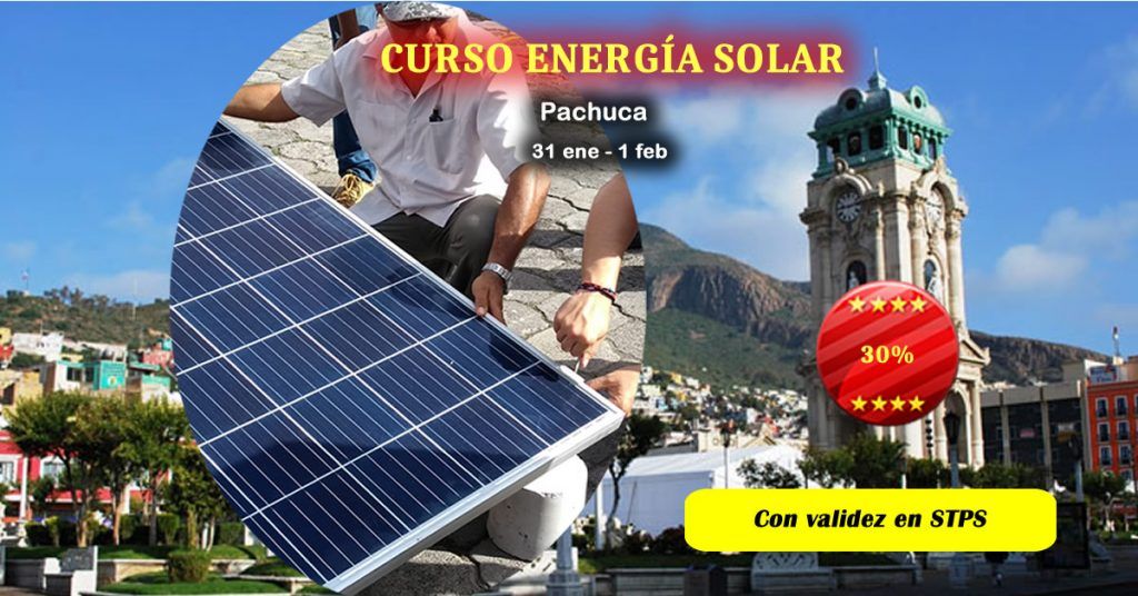 Curso de sistemas fotovoltaicos en Pachuca - 31 de enero a 1 de febrero 2020