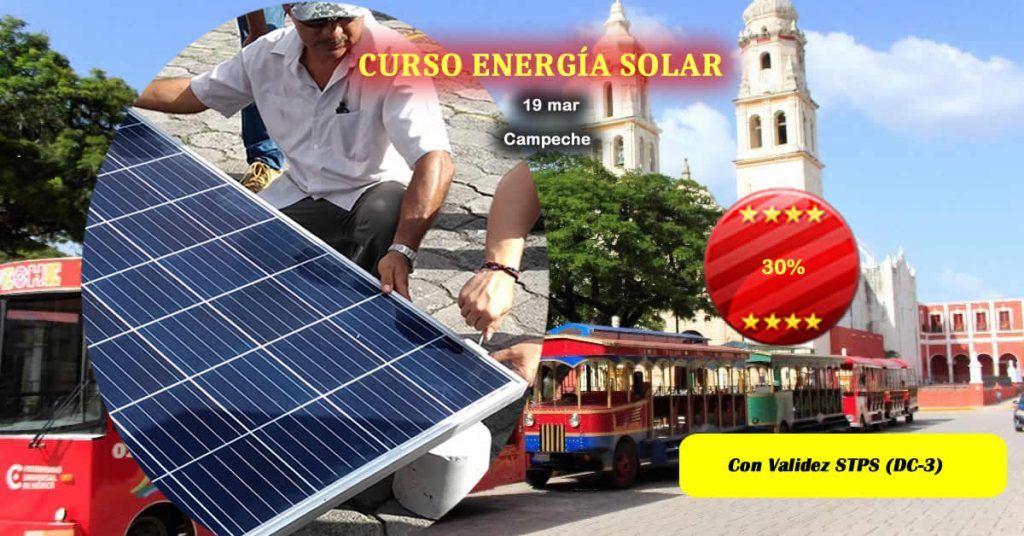 Curso de Sistemas Fotovoltaicos en Campeche - 19 a 20 de marzo de 2020 Curso de Sistemas Fotovoltaicos en Campeche - 19 a 20 de marzo de 2020