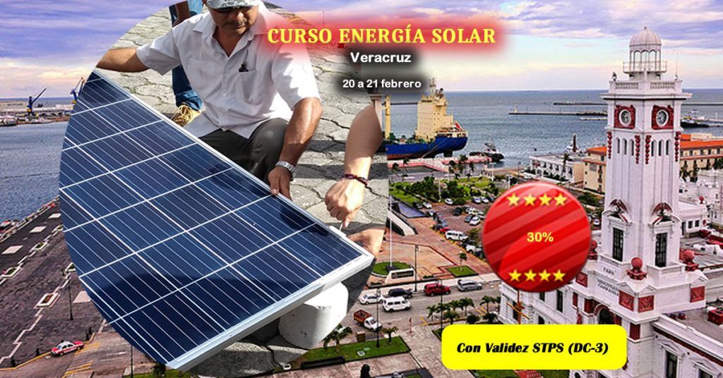 Curso de Sistemas Fotovoltaicos en Veracruz - 20 a 21 de febrero de 2020 Curso de Sistemas Fotovoltaicos en Veracruz - 20 a 21 de febrero de 2020